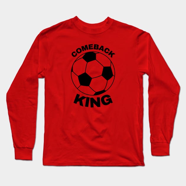 Football comeback king Long Sleeve T-Shirt by Kcaand